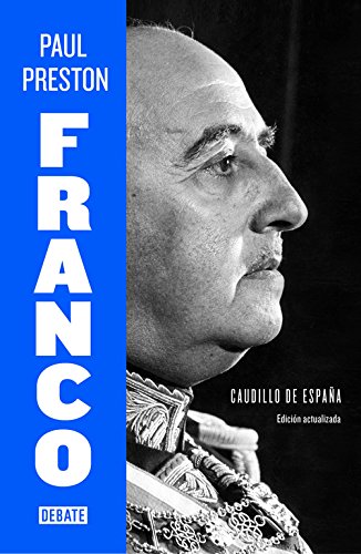 Franco (edición actualizada): Caudillo de España (Biografías y Memorias)