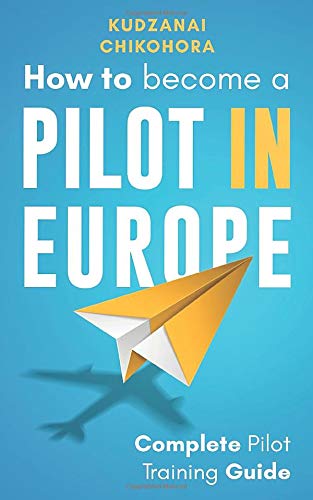 How To Become A Pilot in Europe: Complete Pilot Training Guide