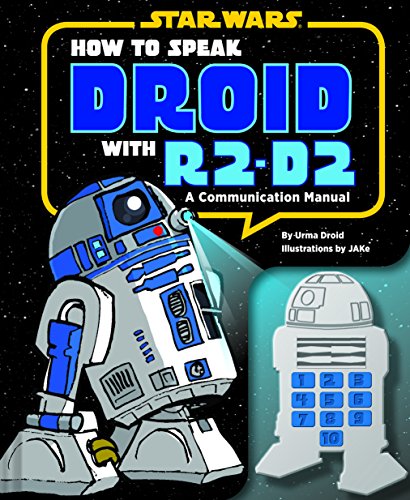How To Speak Droid With R2-D2 Hc: A Communication Manual