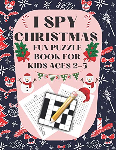 I Spy Christmas fun puzzles book for kids ages 2-5: 125 page Of easy Word Search for children to learn Vocabulary and Improve Spelling & Reading ... the Holidays / Over 100 Word Search Puzzles
