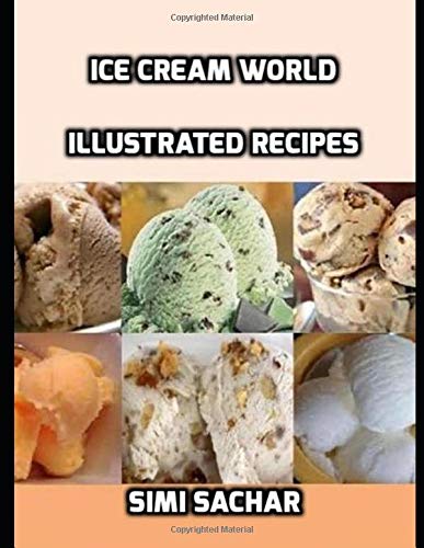 Ice Cream World: Illustrated Recipes