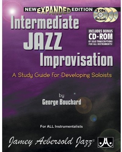 Intermediate Jazz Improvisation. Expanded Version: Includes CD-ROM