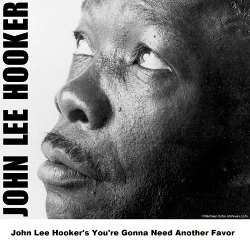 John Lee Hooker's You're Gonna Need Another Favor
