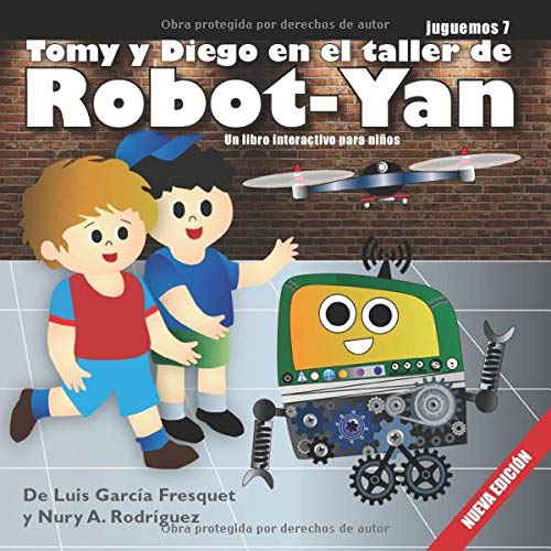 Juguemos 7: Tomy y Diego en el taller de Robot-Yan: Un cómic diseñado como un libro interactivo para leer, colorear, recortar y pegar.: Volume 7 (Colección El Totí)