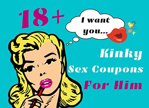 Kinky Sex Coupons For Him: Naughty Date Night Dirty Ideas Book for Couples, Honeymoon, Valentines Day Gifts for Boyfriend and Husband, Adult Love ... for Men, Anniversary, Birthday Present