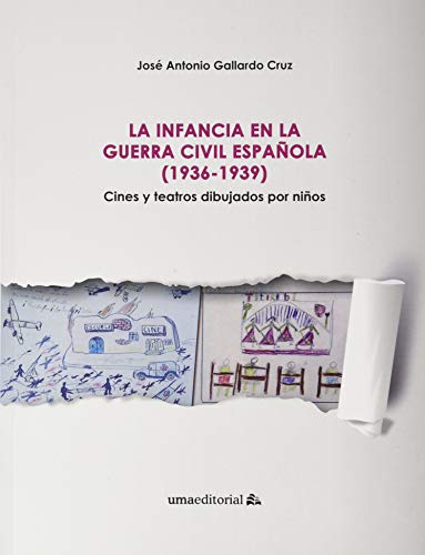La infancia en la Guerra Civil Española (1936-1939): Cines y teatros dibujados por niños: 119 (Fuera de Colección)