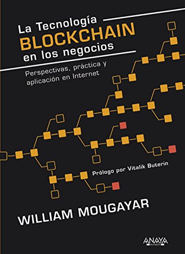 La tecnología Blockchain en los negocios: Perspectivas, práctica y aplicación en Internet (Títulos Especiales)