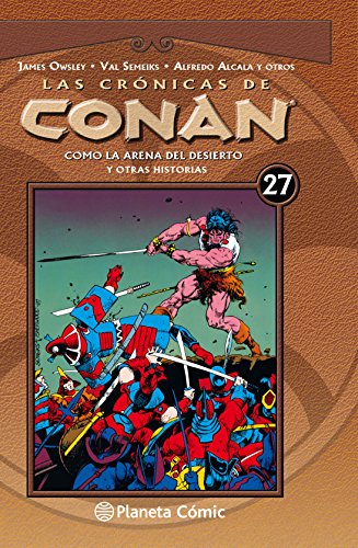 Las crónicas de Conan nº 27/34: Como la arena del desierto y otras historias