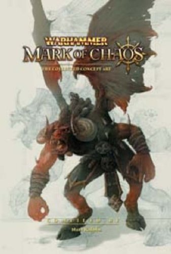 Mark of Chaos, the Collected Concept Art: An In-Depth Look at the Astonishing Concept Work of the Smash Computer Game (Warhammer) by Matthew Ralphs (Editor) (2-Oct-2006) Paperback