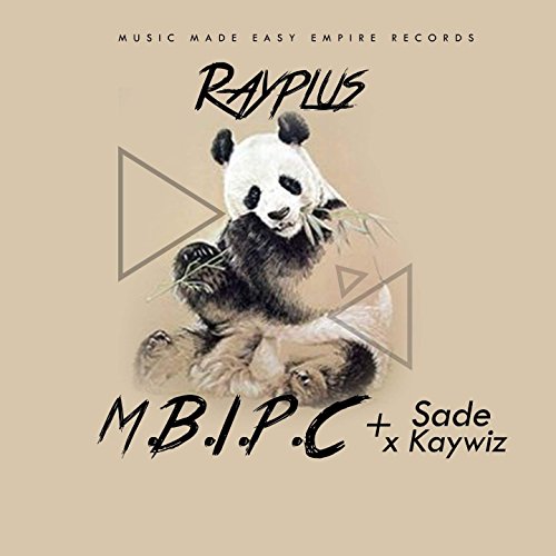 M.B.I.P.C (feat. KayWiz, Sade) [Explicit]