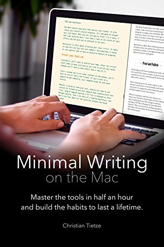 Minimal Writing on the Mac: Master the tools in half an hour and build habits to last a lifetime (English Edition)
