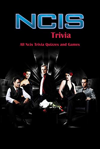 NCIS Trivia: All Ncis Trivia Quizzes and Games: Ultimate Quiz Book (English Edition)