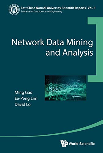 Network Data Mining And Analysis (East China Normal University Scientific Reports Book 8) (English Edition)