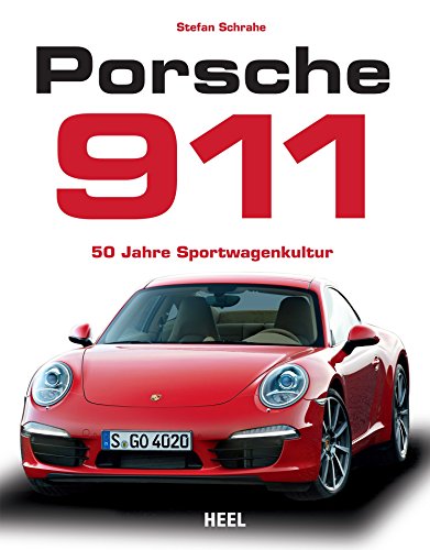 Porsche 911: 50 Jahre Sportwagenkultur (German Edition)