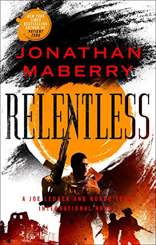 Relentless: A Joe Ledger and Rogue Team International Novel (Rogue Team International Series Book 2) (English Edition)