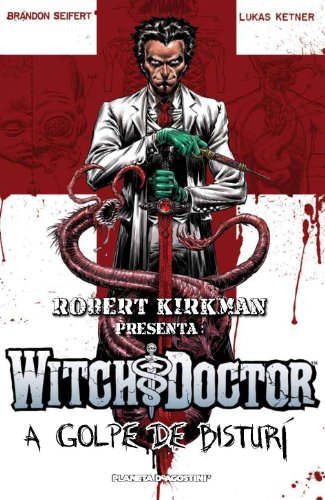 Robert Kirkman presenta Witch Doctor nº 01/02 A golpe de bisturí (Independientes USA)