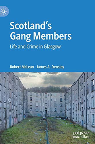 Scotland’s Gang Members: Life and Crime in Glasgow