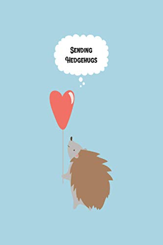 Sending Hedgehugs: Cute Valentine Lined Notebook Gift. Cute Valentines Day Notebook For Girlfriend, Boyfriend, Husband and Wife. Cute Valentine's Day ... Day Book. Cute Couples Notebook Journal