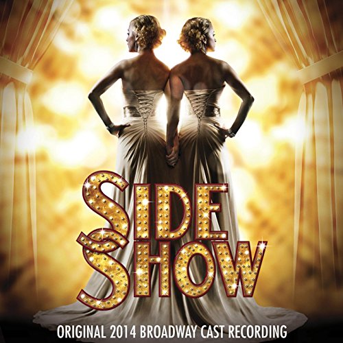 Side Show (Original 2014 Broadway Cast Recording)