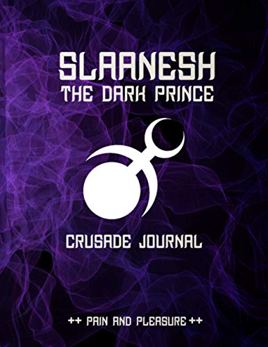 Slaanesh The Dark Prince Crusade Journal Pain and Pleasure: Warhammer 40k Battle Tracker Planner Warmonger