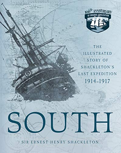 South: The Illustrated Story of Shackleton's Last Expedition 1914-1917 [Idioma Inglés]