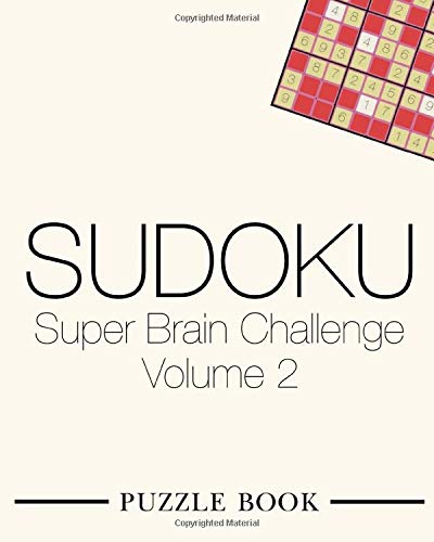 Sudoku Super Brain Challenge Puzzle Book Volume 2: Ultimate Logic Numbers Game Includes 200 Puzzles With Answers