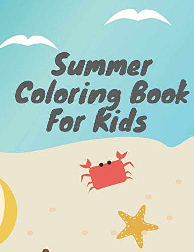 Summer Coloring Book For Kids: summer activities kids 8.5x11 inches 31 pages