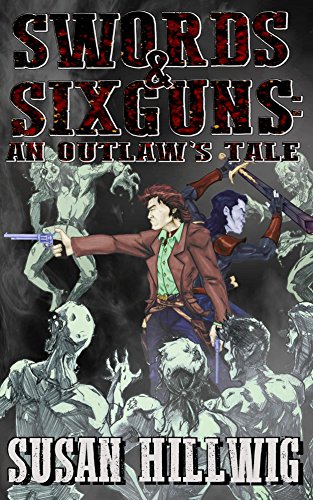 Swords & Sixguns: An Outlaw's Tale (English Edition)