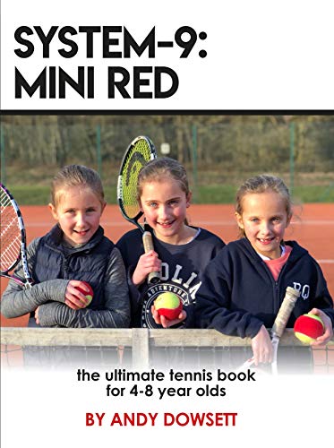 SYSTEM-9: Mini Red Tennis: The ultimate tennis book for 4-8 year olds (English Edition)