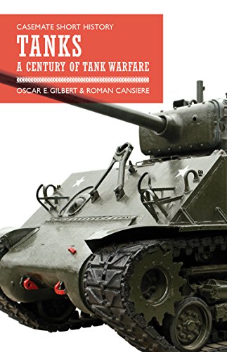 Tanks: A Century of Tank Warfare (Casemate Short History)