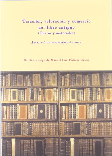 Tasación, valoración y comercio del libro antiguo (Textos y materiales) (Fuera de colección)