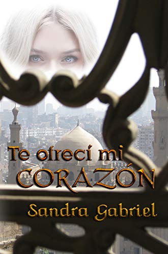 Te ofrecí mi corazón (La pasión de los jeques)