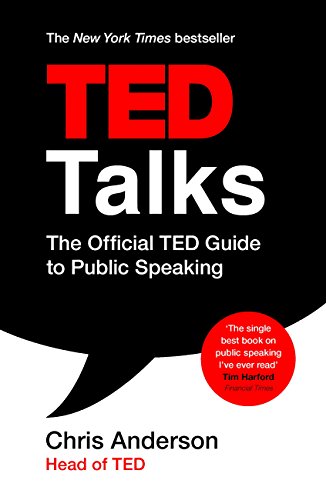 TED Talks: The official TED guide to public speaking: Tips and tricks for giving unforgettable speeches and presentations (English Edition)