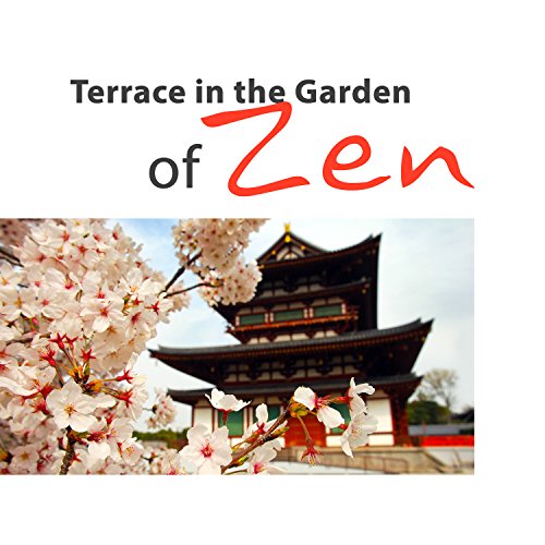 Terrace in the Garden of Zen - Focus on Problem, Give Yourself Time, Time Relax, Mute Interior, Rest for Thought, Full Alleviation