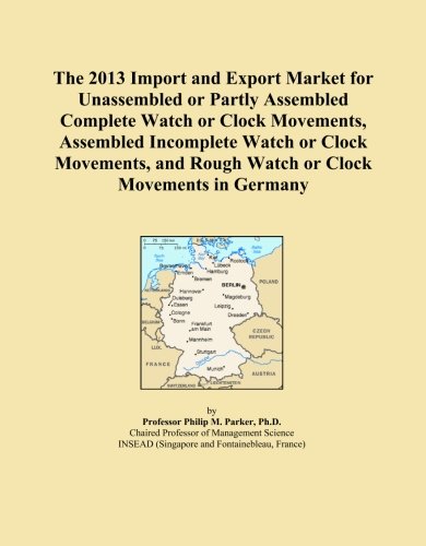 The 2013 Import and Export Market for Unassembled or Partly Assembled Complete Watch or Clock Movements, Assembled Incomplete Watch or Clock Movements, and Rough Watch or Clock Movements in Germany