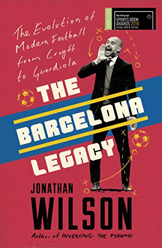 The Barcelona Legacy: Guardiola, Mourinho and the Fight For Football's Soul (English Edition)