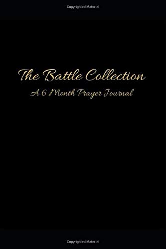 The Battle Collection: A 6 Month Prayer Journal