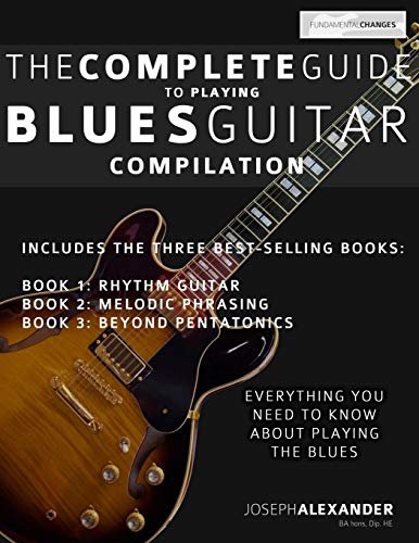The Complete Guide to Playing Blues Guitar: Compilation: Volume 4 (Play Blues Guitar)