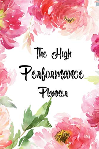 The high performance planner: Space for date, Daily to - dos, Hourly Schedule, Tasks, Outfits, People to call, Meals, Exercise Log & water Intake. ... Farewell, Mothers day, Fathers day& Easter