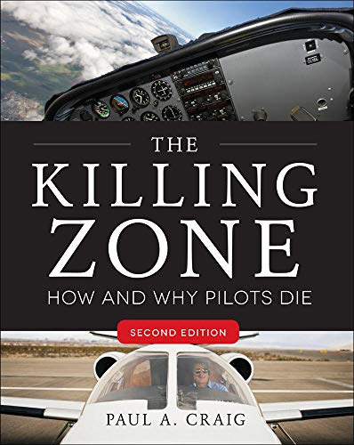The Killing Zone, Second Edition: How & Why Pilots Die: How & Why Pilots Die (Ingegneria)