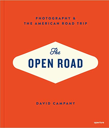 The Open Road: Photography & the American Road Trip [Idioma Inglés]