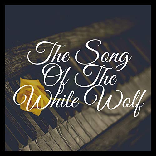 The Song Of The White Wolf - Piano Version