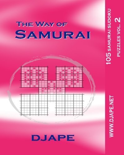 The Way Of Samurai: 105 Samurai Sudoku Puzzles: Volume 2 (The Way of Samurai Sudoku Puzzles Books)
