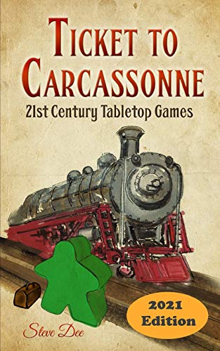 Ticket to Carcassonne: 21st Century Tabletop Games : 2021 Edition (The Book of Board Games)