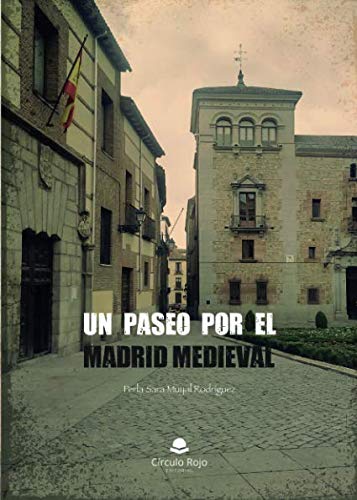 Un paseo por el Madrid medieval
