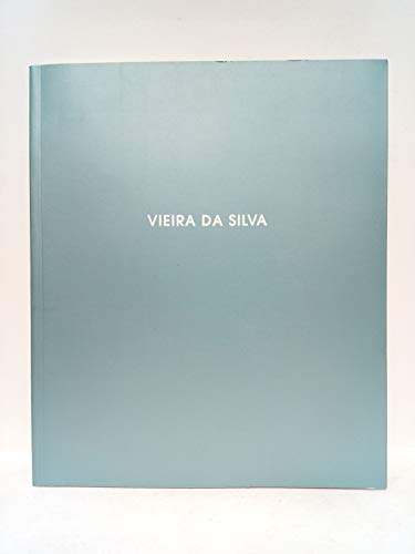 Vieira da Silva. (Catálogo de la exposición en la Galería Leandro Navarro de Madrid, del 3 de Noviembre al 9 de diciembre de 2005)