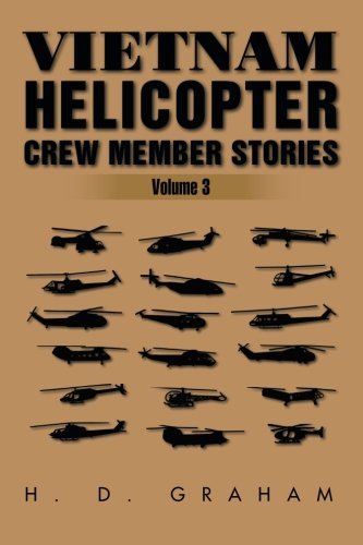 Vietnam Helicopter Crew Member Stories: Volume Iii (English Edition)