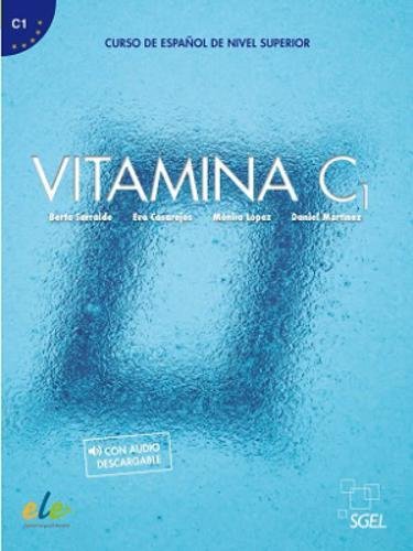Vitamina C1: Curso de Espanol de Nivel Superior