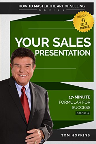 Your Sales Presentation: 17-Minute Formula for Success (How to Master the Art of Selling Book 4) (English Edition)