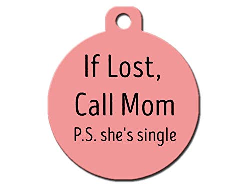 yyone Funny Pet Tags,Personalized Dog ID Tag,If Lost, Call Mom P.S. She's Single,Personalized Pet Tag,Round Dog Tag
